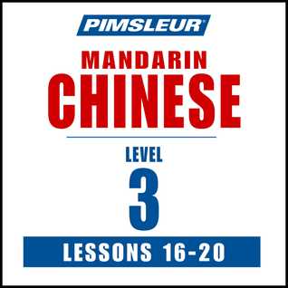 Pimsleur Chinese (Mandarin) Level 3 Lessons 16-20 MP3: Learn to Speak and Understand Mandarin Chinese with Pimsleur Language Programs (Pimsleur Digital)