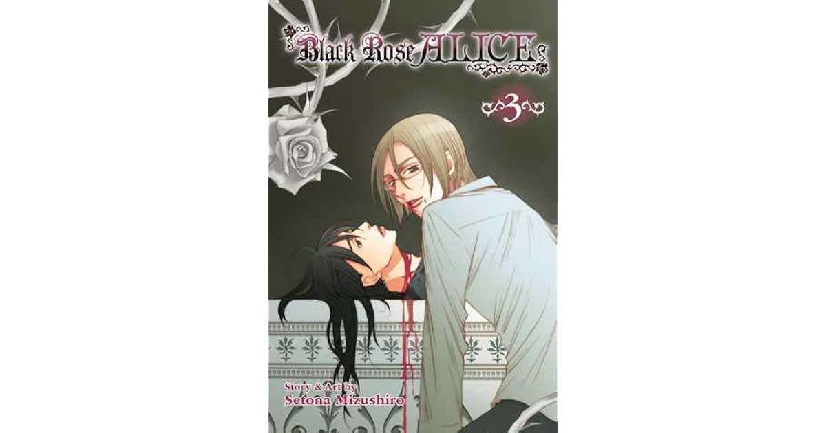 Black Rose Alice, Vol. 3 by Setona Mizushiro