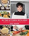 In the Kitchen with Kris: A Kollection of Kardashian-Jenner Family Favorites In the Kitchen with Kris: A Kollection of Kardashian-Jenner Family Favorites