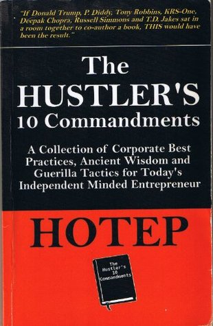 The Hustler's 10 Commandments (Kindle Edition)