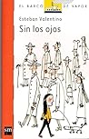 Sin los ojos by Esteban Valentino