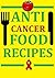 Anti-Cancer Food Recipes