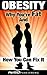 Obesity: Why You're Fat And How You Can Fix It