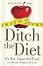 Ditch the Diet: It's Not About the Food