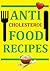 Anti-Cholesterol Food Recipes