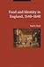 Food and Identity in England, 1540-1640: Eating to Impress (Cultures of Early Modern Europe)