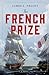 The French Prize: A Novel