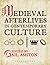 Medieval Afterlives in Contemporary Culture