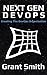 Next Gen DevOps by Grant Smith