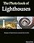 The Photo Book of Lighthouses. Images of light houses around the world. (Photo Books 21)