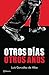 Otros días, otros años by Luis González de Alba