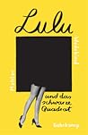 Lulu und das schwarze Quadrat: Frei nach Frank Wedekind