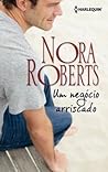 Um Negócio Arriscado by Nora Roberts Um Negócio Arriscado by Nora Roberts