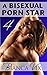 A Bisexual Porn Star 4 (A Bisexual Porn Star, #4)
