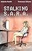 Stalking S.A.R.A.