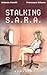 Stalking S.A.R.A.