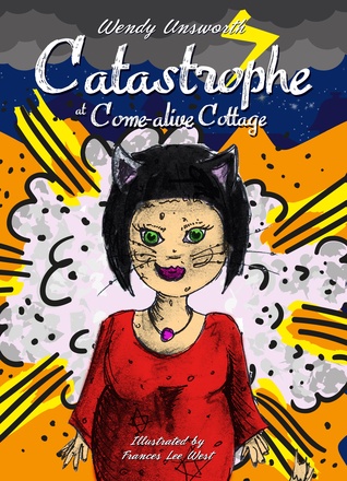 Catastrophe at Come-alive Cottage (Come-alive Cottage 3)