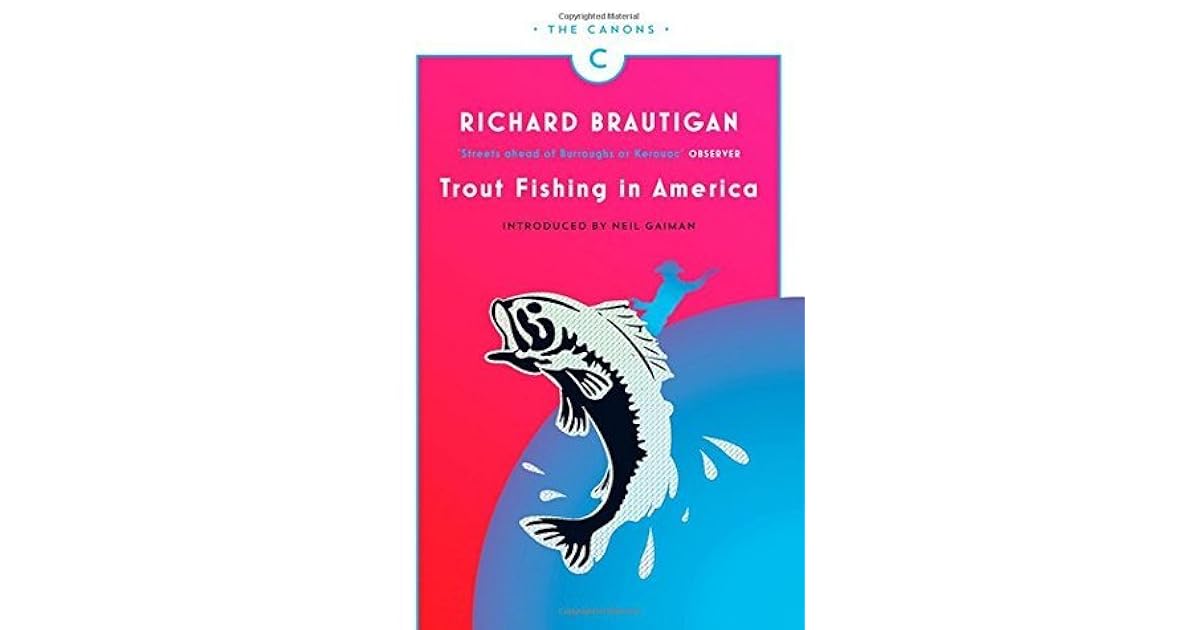 Trout Fishing In America by Richard Brautigan