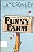 Funny Farm: A Sweeping Epic of the Sticks
