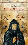 Matka Makryna by Jacek Dehnel