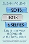 Sexts, Texts and Selfies: how to keep your children safe in the digital space