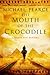 The Mouth of the Crocodile by Michael Pearce