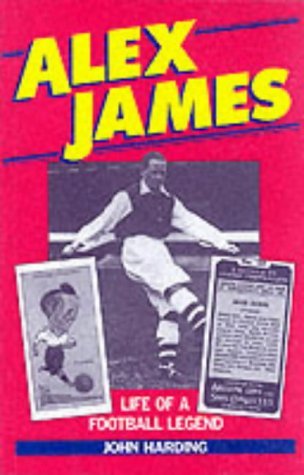 Alex James: Life of a Football Legend (Paperback)