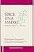 Nace una madre : Del vínculo a la relación (Spanish Edition)