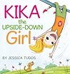 Kika the Upside Down Girl by Jessica Tudos