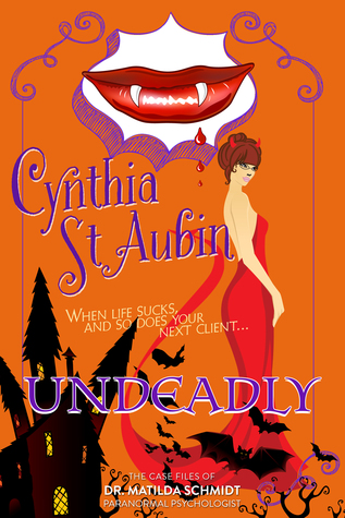 Undeadly (The Case Files of Dr. Matilda Schmidt, Paranormal Psychologist #6)