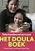 Het Doula Boek. Beter bevallen met een coach.