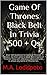 Game of Thrones Black Belt in Trivia by M.A. Lodispoto