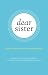 Dear Sister: Letters From Survivors of Sexual Violence