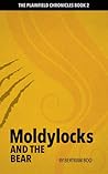Moldylocks and the Bear (The Plainfield Chronicles #2)