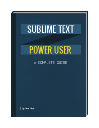 Sublime Text Power User: A Complete Guide (ebook)