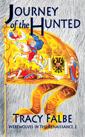 Journey of the Hunted (Werewolves in the Renaissance #2)