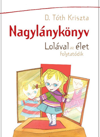 Nagylánykönyv - Lolával az élet folytatódik