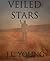 Veiled Stars