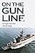 On The Gun Line: A Hugh Harnlee Naval Saga