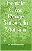 Female Close Range Snipers In Vietnam