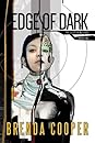 Edge of Dark by Brenda Cooper