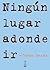 Ningún lugar adonde ir by Jonas Mekas