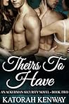 Theirs to Have by Katorah Kenway