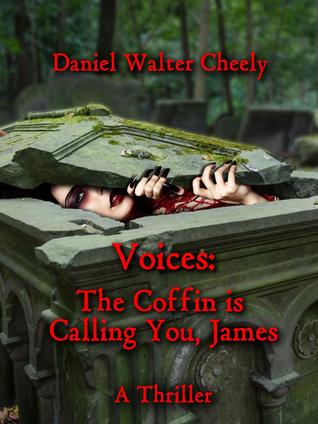 Voices: The Coffin is Calling You, James (Voices, #1)