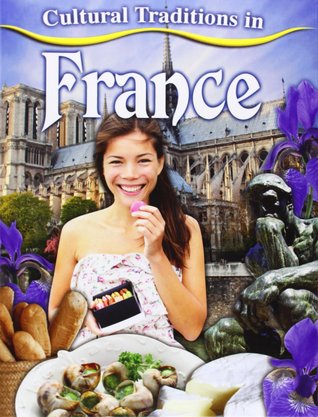 Cultural Traditions in France (Cultural Traditions in My World)