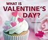 What Is Valentine's Day? by Elaine Landau