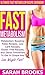 Fast Metabolism: Ultimate Fast Metabolism Recipe Cookbook! - Metabolism Boosting Paleo Recipes, Low Carb Recipes, Gluten Free Recipes, And Detox Smoothies ... Diet, Blood Sugar Solution, Weight Loss)