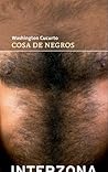 Cosa de Negros by Washington Cucurto