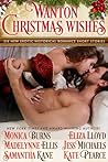 Wanton Christmas Wishes by Monica Burns