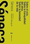 Sobre el ocio / Sobre la tranquilidad del alma / Sobre la brevedad de la vida (De Otio, De Tranquillitate Animi, De Brevitate Vitæ)